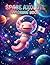 Space Axolotl Coloring Book: Cute Astronaut Axolotls Exploring Planets Stars and Galaxies for Kids