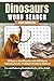 Dinosaurs Word Search for Adults: 55 Easy-to-Read Puzzles with 660 Words Featuring Fossils, Prehistoric Creatures & More | Fun and Relaxing Brain ... (Elz Zup Signature Word Searches Series)