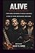 ALIVE MUSICAL BAND BIOGRAPHY FROM HUMBLE BEGINNINGS TO MUSICAL GREATNESS: A STORY OF VISION, BROTHERHOOD, AND SOUND