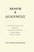 Armor & Alignment: A Guide to Spiritual Warfare, Emotional Healing & Holy Spirit Discernment