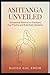 ASHTANGA UNVEILED: 10 Essential Postures to Transform Your Practice and Build Daily Discipline
