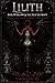 The Complete Grimoire of Lilith: She Who Would Not Submit - Mythology, Magic, Shadow Work & Devotion: Kabbalah, Sumerian Origins, Dark Moon Rituals, Feminine Power & Advanced Spellwork (Umbra Sacra)