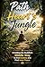 Path Through the Heart's Jungle: Unveiling the Buddha's Middle Way to End Dukkha and Find Inner Peace