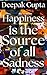 Happiness is the Source of all Sadness (15 Minutes Read)