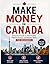 Make Money in Canada: A Pra...