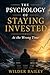The Psychology of Staying Invested at the Wrong Time