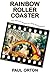 Rainbow Roller Coaster: Gay memoir, gay history, gay retail, Clone Zone Ltd., gay Village Charity. 379 pages with photos. 156 x 234mm.
