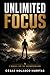 Unlimited Focus: A manual for the uncompromising