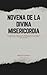 NOVENA DE LA DIVINA MISERICORDIA: Un viaje de 9 días a la infinita misericordia de Dios con el Rosario, la Letanía y oraciones adicionales (Spanish Edition)