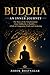 Title: Buddha: An Inner Journey: The Story of the Transformation from Siddhartha to Buddha—A Path of Compassion, Truth, and Awakening