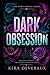 Dark Obsession: She spent four years building herself into the woman who could destroy him. He spent four years waiting. (The Rowe Capital Series)