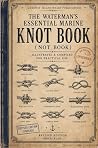 The Waterman’s Essential Marine Knot Book (Not Book) by Robert E. Gill Jr.