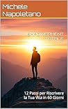 EMPOWERMENT TOTALE: 12 Passi per Riscrivere la Tua Vita in 60 Giorni (Italian Edition)