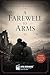 A Farewell to Arms: Illustrated Edition | A Timeless Story of Love, War, and Courage