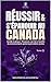 Réussir & s’épanouir au Canada: Guide pratique : finances, carrière, famille & enracinement après la première année (French Edition)