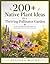 200+ Native Plant Ideas for a Thriving Pollinator Garden: An Eco-Friendly Planting Guide for a Sustainable, Bee-Friendly Landscape