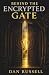 Behind The Encrypted Gate: ...