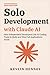 Solo Development with Claud...