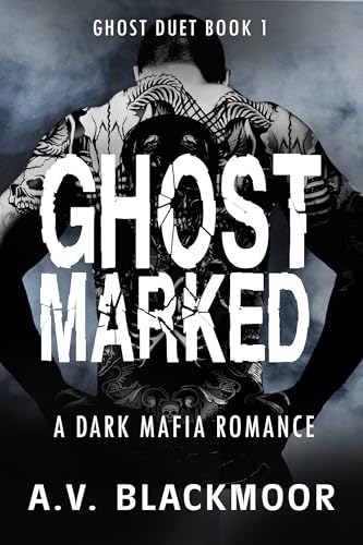 Ghost Marked: A Dark Captive Romance (Ghost Duet Book 1)