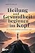 Heilung und Gesundheit beginnen im Kopf: Wie du deine Gedanken als Medizin nutzt (German Edition)