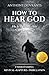 How To Hear God: Understanding Revival, Rapture, Tribulation
