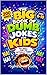 THE BIG BOOK OF DUMB JOKES FOR KIDS: So Bad… They’re Actually Funny! 200 Jokes for Kids Ages 6–10