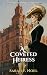 A Coveted Heiress: An Historical Mystery (The Isabella Hartwell Society Mysteries Book 2)