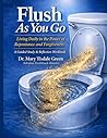 FLUSH AS YOU GO: LIVING DAILY IN THE POWER OF REPENTANCE AND FORGIVENESS A Guided Study and Reflective Workbook