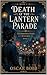Death at the Lantern Parade : A Borrowed Finery Mysteries Cozy Mystery (The Borrowed Finery Mysteries Book 2)