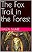 The Fox Trail in the Forest (Treasure Map Trailblazers Book 4)