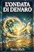 L'ondata di denaro: Cavalcare le Linee della Vita verso la Ricchezza Infinita. L'uso dei principi del Transurfing per ricostruire la tua realtà. (Transurfing Italiano) (Italian Edition)