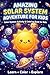 Amazing Solar System Adventure For Kids