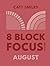8-Block Focus System: August: Daily Guided Tool That Structures Productivity In 25-Minute Time Blocks (8-Block Focus System, For Lifestyle Entrepreneurs)