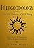 Feelgoodology – Or (My) Science of Well-Being: The complete Feelgoodology-Blog-Articles as eBook