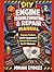 Engine Troubleshooting & Repair Manual: Diagnose Problems, Rebuild Components & Maintain Performance for DIY Mechanics (The Workshop Expert Series)