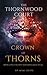 Crown Of Thorns (The Thornw...