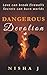 Dangerous Devotion: Where Trust Becomes the Deadliest Gamble