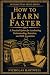 How to Learn Faster: A Prac...