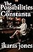 The Possibilities of Constanta: A Story of Choices and Control