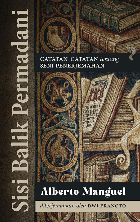 Sisi Balik Permadani: Catatan-Catatan tentang Seni Penerjemahan (Paperback)