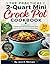The Practical 2-Quart Mini Crock Pot Cookbook: 5-Ingredient Dump-and-Go Recipes for One with a Simple 30-Day Meal Plan