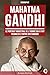 Mahatma Gandhi: Le portrait magistral de l'homme qui a fait trembler l'Empire britannique (French Edition)
