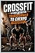 CrossFit: La Guía Definitiva para Transformar tu Cuerpo Rápidamente (Spanish Edition)