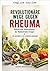REVOLUTIONARY WAYS TO COMBAT RHEUMATISM - Culinary Delights That Bring Wellness (Smart Sips Series Book 5)