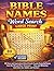 Bible Names Word Search: Fun and Inspiring Bible Puzzles Featuring Names of People from the Old and New Testament | Christian Word Search Book for ... (Faith & Inspiration Word Search Series)