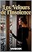 Les Velours de l'Insolence (French Edition)