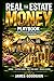 The Real Estate Money Playbook: Modern Strategies to Build Wealth in 2026 and Beyond