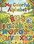 My Colorful Alphabet:Coloring book: All 26 pages are accompanied by playful drawings
