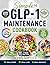 Simple GLP-1 Maintenance Cookbook: 100+ Simple Meals, 2-Week Meal Plans, Foods You Love, and Steady Support for Lower Doses, Tapering Off, and Staying on Track After Goal Weight