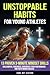 Unstoppable Habits for Young Athletes: 13 Proven 3-Minute Mindset Drills to Build Mental Toughness, Confidence, Peak Performance, and Faith-Driven Success